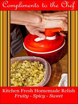 cover image of Kitchen Fresh Homemade Relish--Fruity--Spicy – Sweet